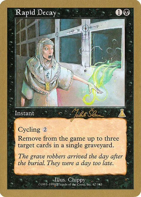 Rapid Decay, carte js67 de World Championship Decks 1999