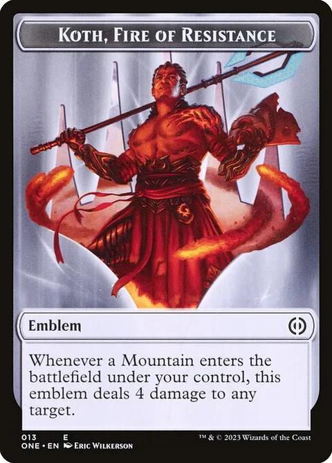 Koth, Fire of Resistance Emblem, carte 13 de Phyrexia: All Will Be One Tokens